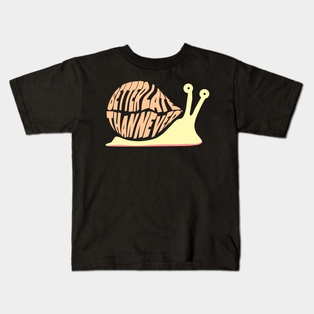 Cute Snail, Better Late Than Never Kids T-Shirt by ardp13